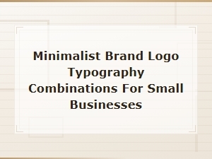 Minimalist Font Pairings for Small Business Logo Design